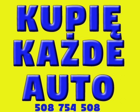Kupię KAŻDE auto od rocznika 2000 ( osobowe , dostawcze )